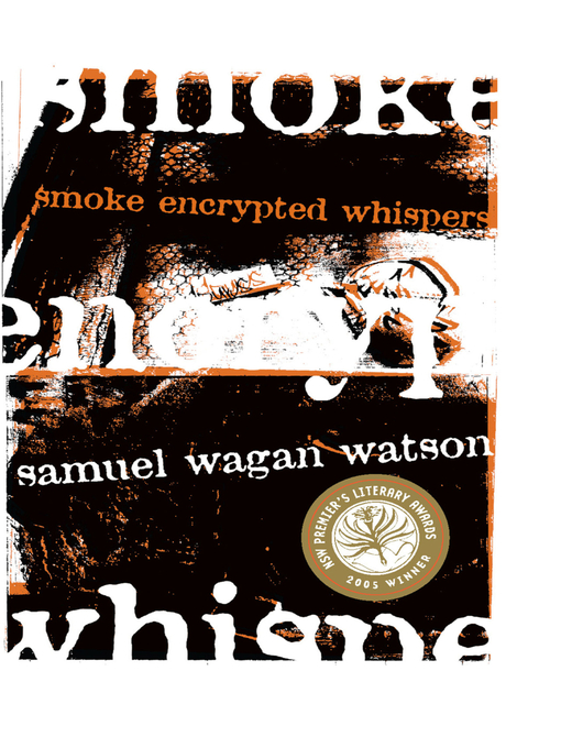 Title details for Smoke Encrypted Whispers by Samuel Wagan Watson - Available